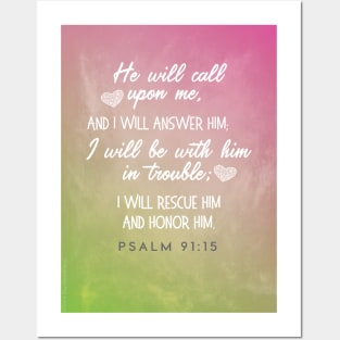 He will call and I will answer him.  Psalm 91:15 Posters and Art